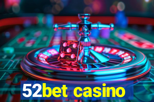 52bet casino